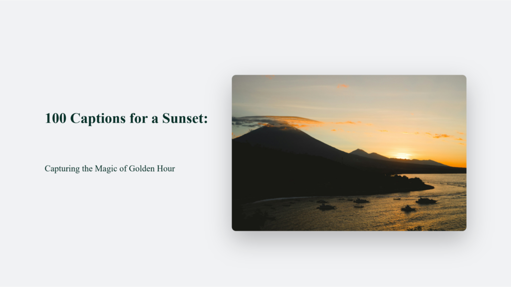 100 Captions For A Sunset: Capturing The Magic Of Golden Hour Captions For A Sunset