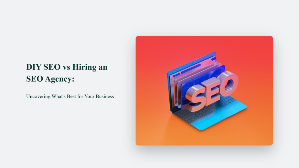 Diy Seo Vs Hiring An Seo Agency: Uncovering What'S Best For Your Business Diy Seo
