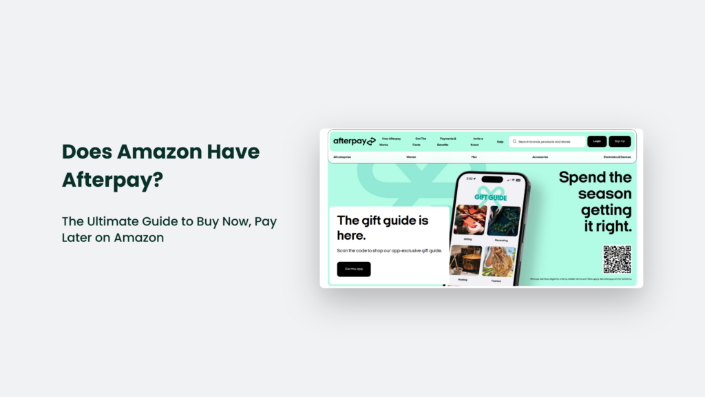 The Webpage Titled &Quot;Does Amazon Have Afterpay?&Quot; Features A Promotional Banner With Images Of Gifts And A Qr Code, Encouraging You To &Quot;Spend The Season Getting It Right.&Quot; Discover How Afterpay Can Make Your Gifting Seamless This Holiday Season.