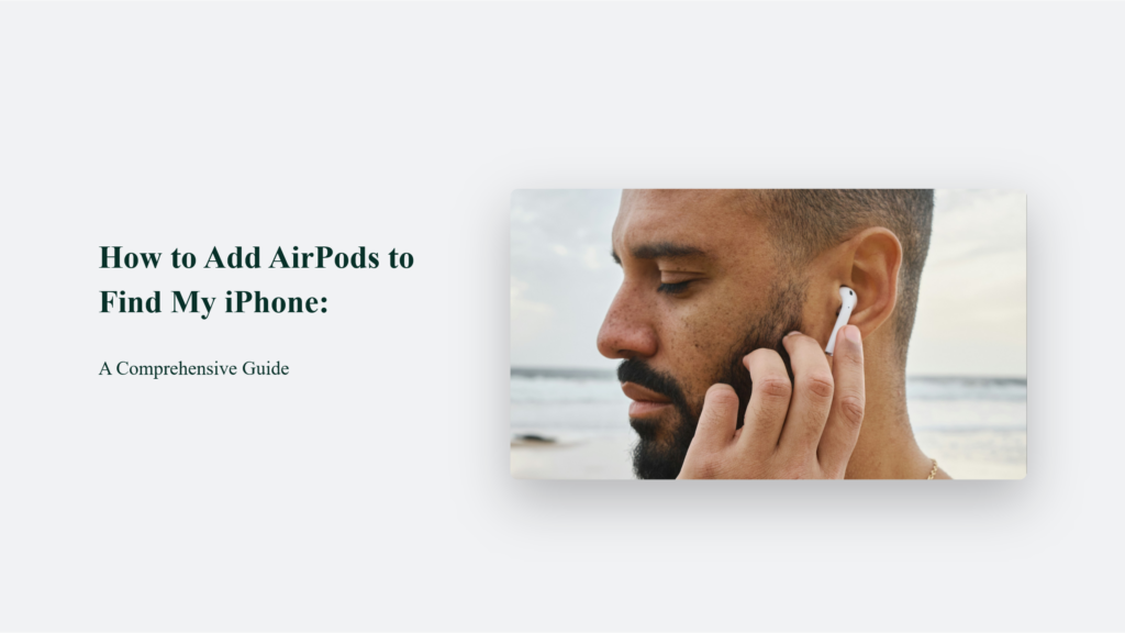 How To Add Airpods To Find My Iphone: A Comprehensive Guide How To Add Airpods To Find My Iphone