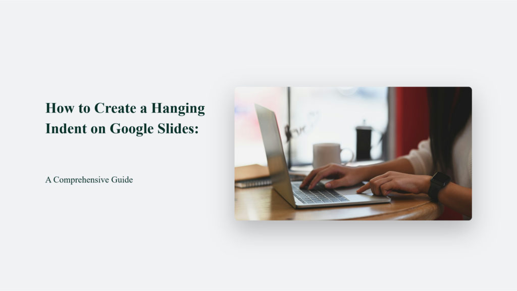 How To Create A Hanging Indent On Google Slides: A Comprehensive Guide How To Create A Hanging Indent On Google Slides