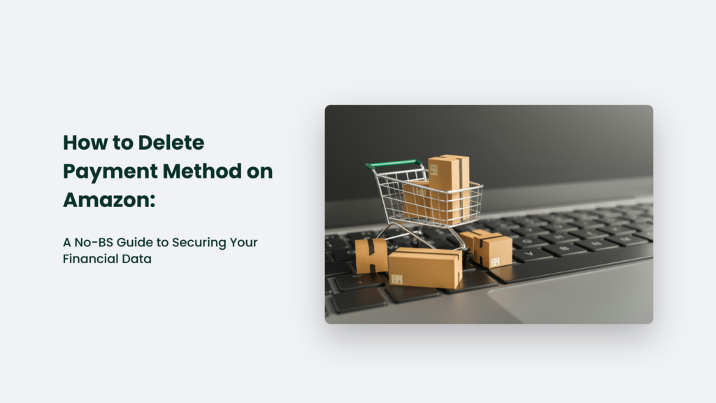 How To Delete Payment Method On Amazon