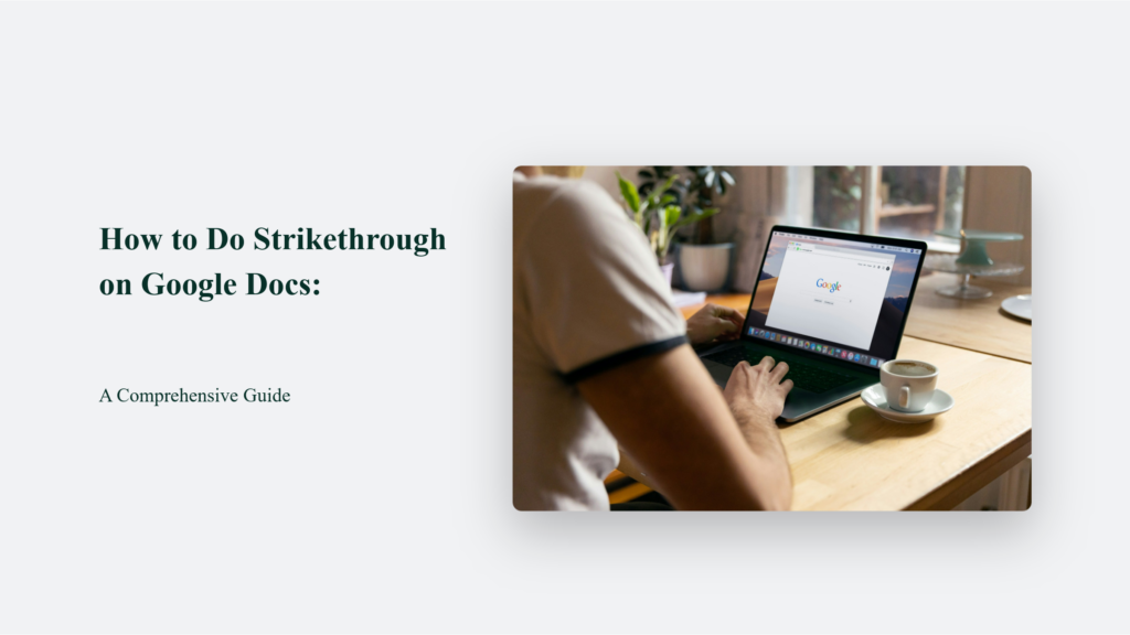 How To Do Strikethrough On Google Docs: A Comprehensive Guide How To Do Strikethrough On Google Docs