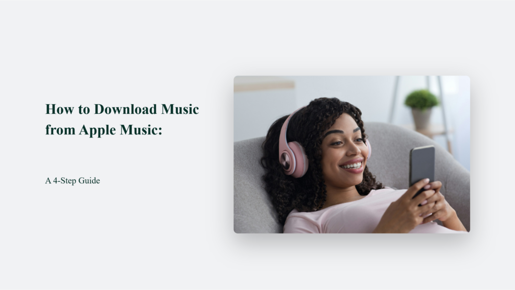 How To Download Music From Apple Music: A 4-Step Guide How To Download Music From Apple Music