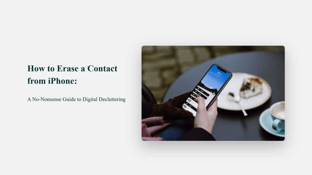 How To Erase A Contact From Iphone: A No-Nonsense Guide To Digital Decluttering How To Erase A Contact From Iphone