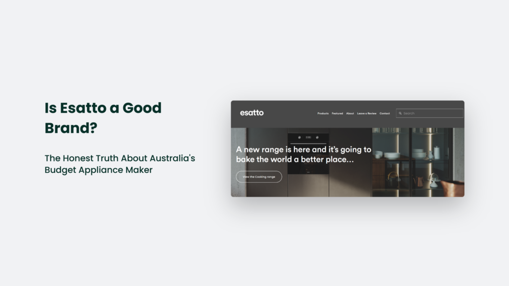 Webpage With Text: &Quot;Is Esatto A Good Brand? The Honest Truth About Australia'S Trusted Budget Appliance Maker,&Quot; Accompanied By An Image Of Esatto'S Website Showcasing Sleek Kitchen Appliances.