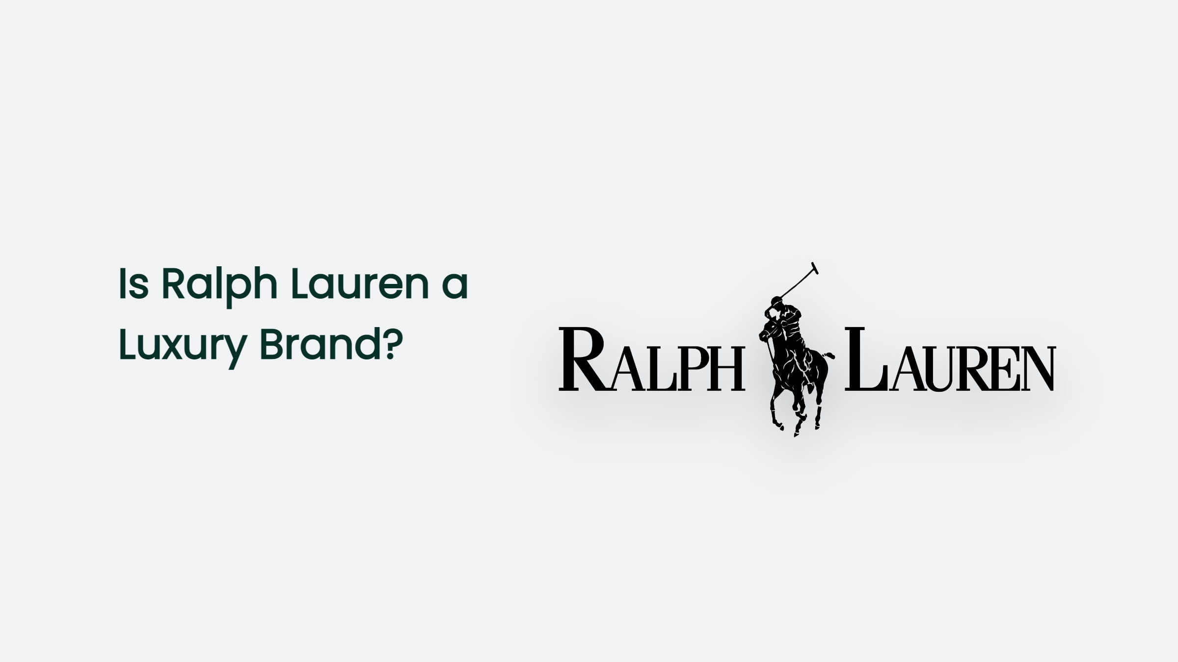Is Ralph Lauren A Luxury Brand? | CJ&CO
