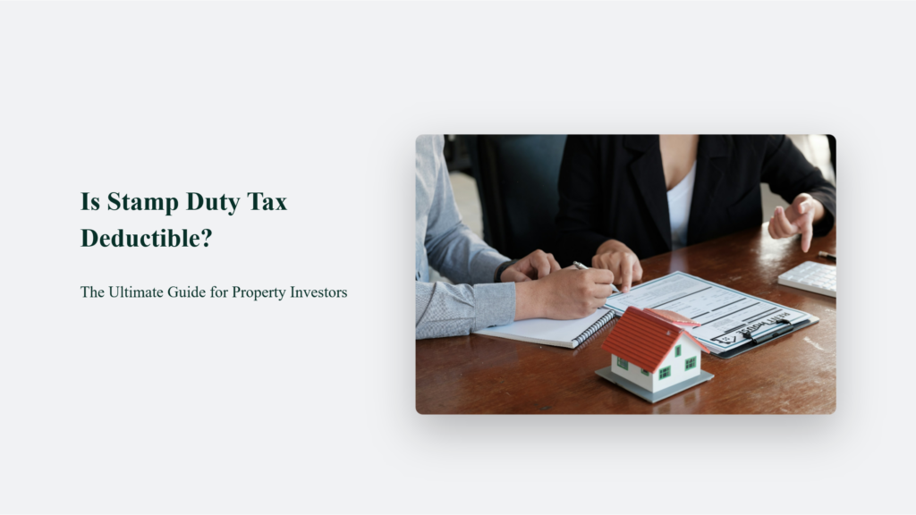 Is Stamp Duty Tax Deductible? The Ultimate Guide For Property Investors Is Stamp Duty Tax Deductible