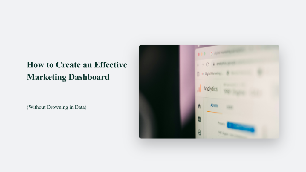 How To Create An Effective Marketing Dashboard (Without Drowning In Data) Marketing Dashboard