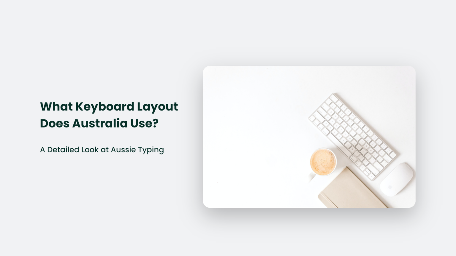 What Keyboard Layout Does Australia Use? A Detailed Look At Aussie 