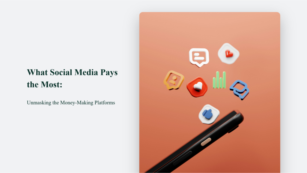 What Social Media Pays The Most: Unmasking The Money-Making Platforms What Social Media Pays The Most