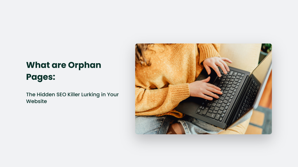 A Person In A Mustard Sweater Uses A Laptop, Pondering, &Quot;What Are Orphan Pages?&Quot; The Text Beside Them Reveals The Hidden Seo Killer Lurking Within Your Website.