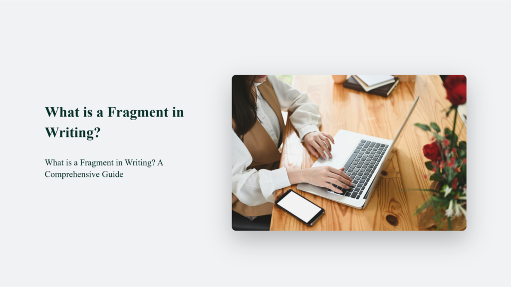 What Is A Fragment In Writing? A Comprehensive Guide What Is A Fragment In Writing