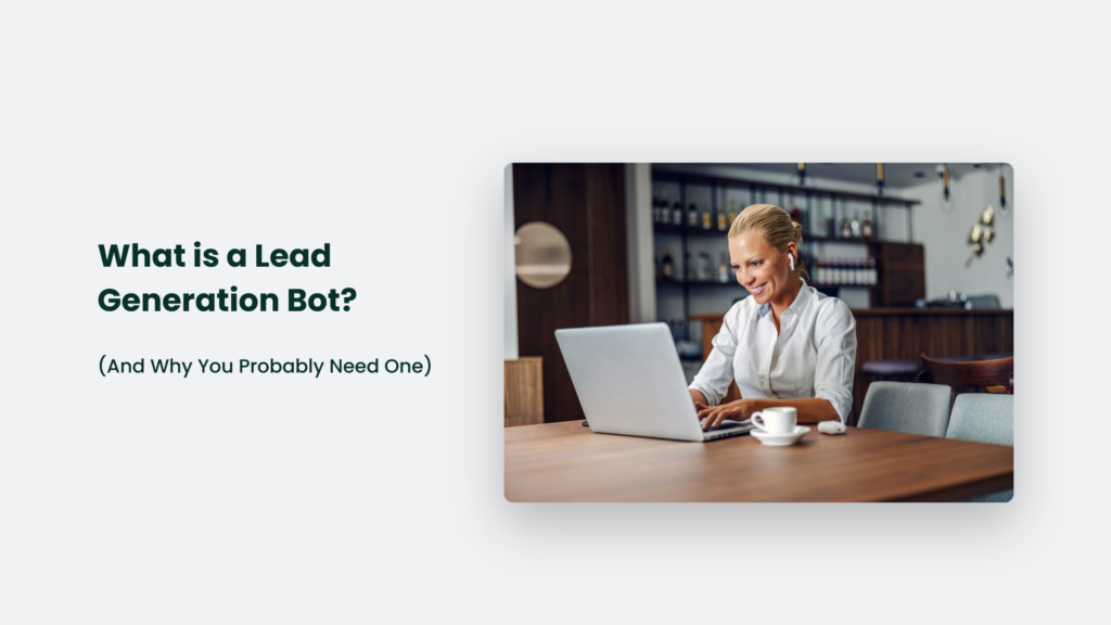 A Woman Works On Her Laptop In A Modern Office. The Text Reads, &Quot;What Is A Lead Generation Bot? (And Why You Probably Need One).