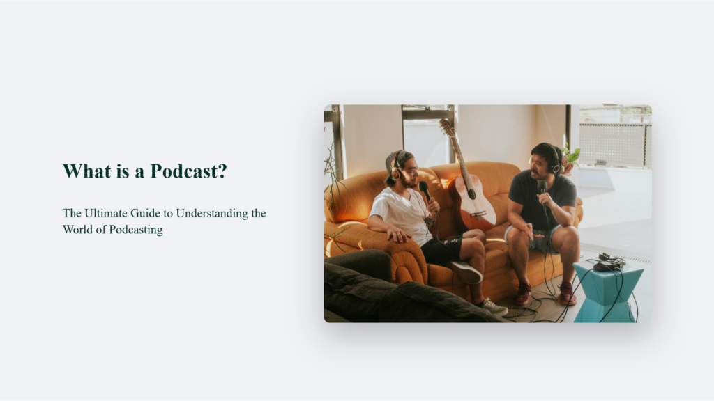 What Is A Podcast? The Ultimate Guide To Understanding The World Of Podcasting What Is A Podcast
