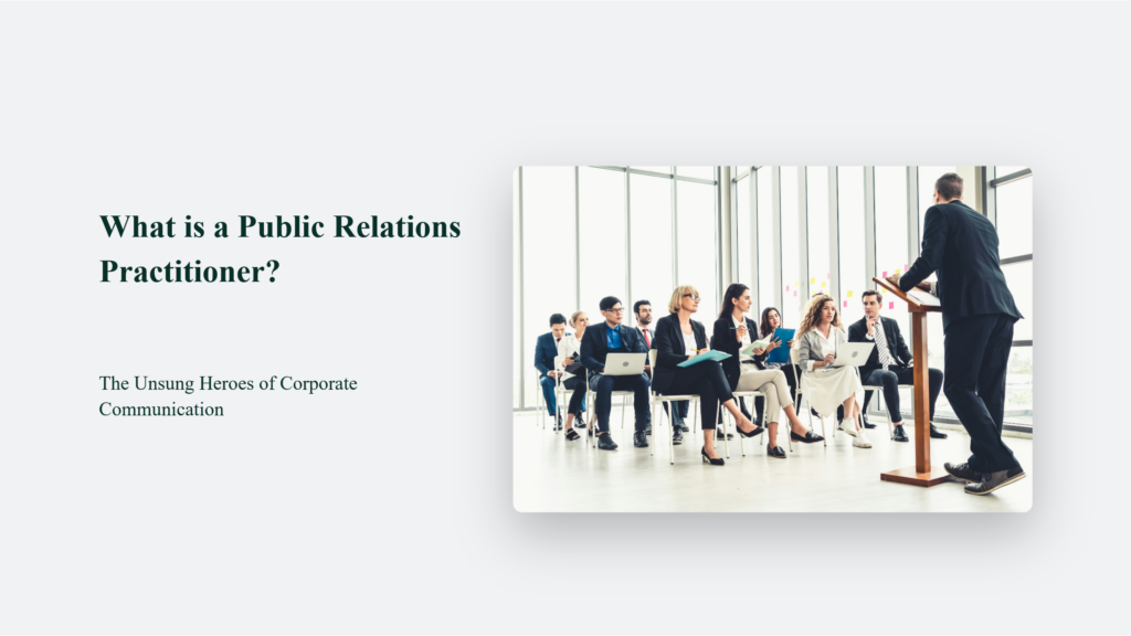 What Is A Public Relations Practitioner? The Unsung Heroes Of Corporate Communication Public Relations Practitioner