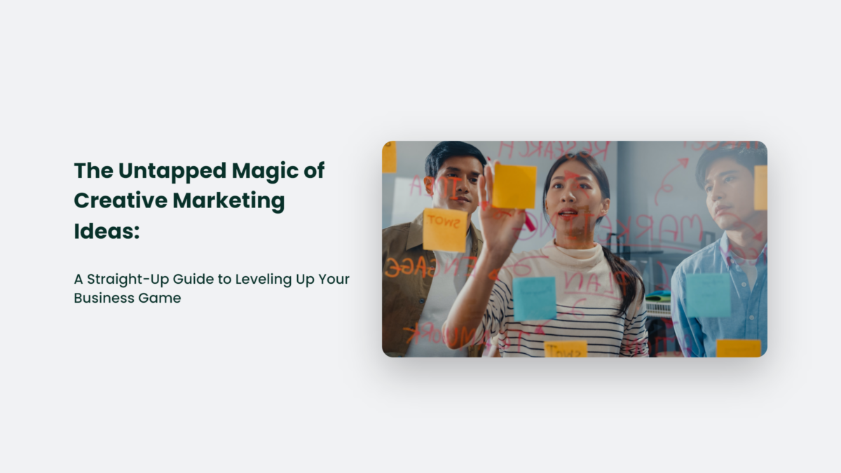 The Untapped Magic Of Creative Marketing Ideas A Straight Up Guide To   Creative Marketing Ideas 1200x675 