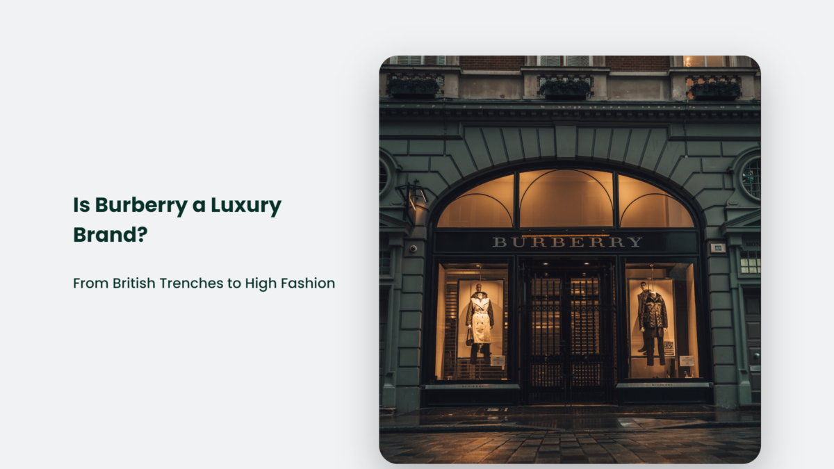 Is Burberry A Luxury Brand? From British Trenches To High Fashion | CJ&CO