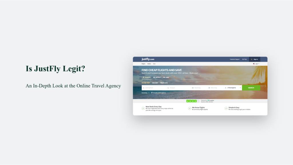 Is Justfly Legit? An In-Depth Look At The Online Travel Agency Is Justfly Legit