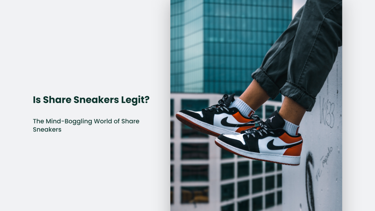 Is Share Sneakers Legit? The Mind-Boggling World Of Share Sneakers | CJ&CO