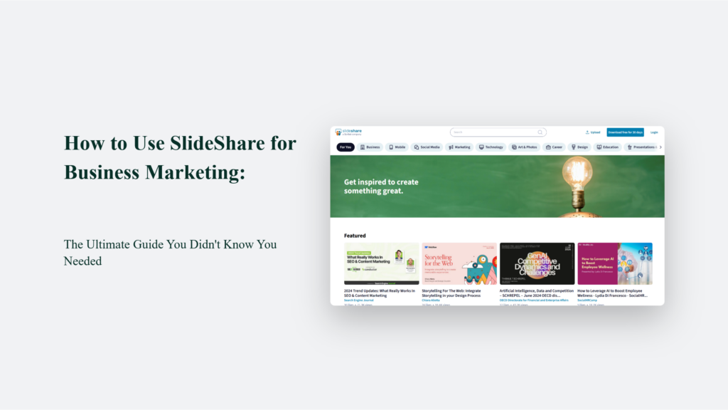 How To Use Slideshare For Business Marketing: The Ultimate Guide You Didn'T Know You Needed Slideshare