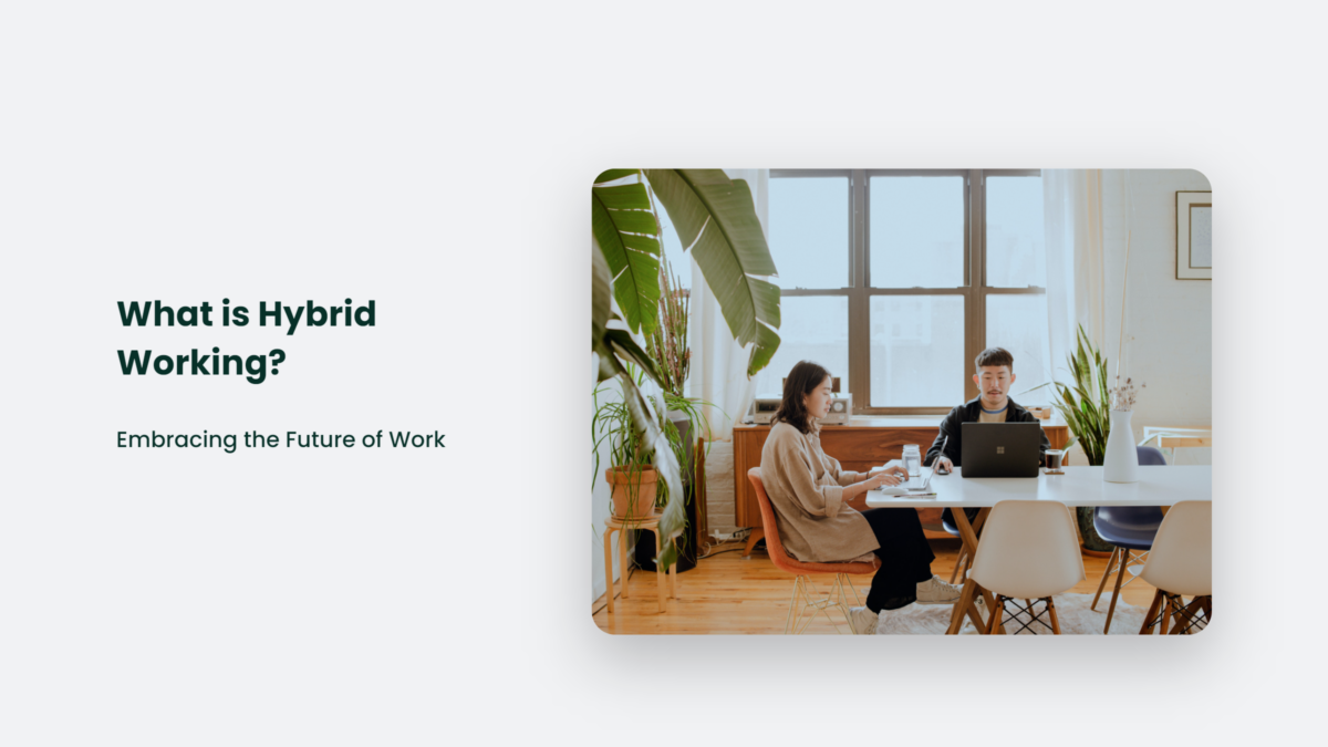 What Is Hybrid Working? Embracing The Future Of Work | CJ&CO