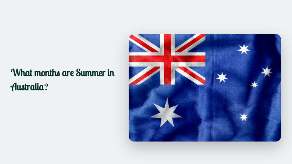What Months Are Summer In Australia A Marketers Guide CJ&CO
